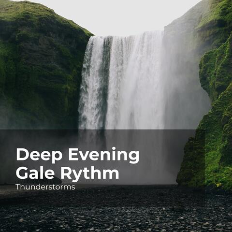 Deep Evening Gale Rythm