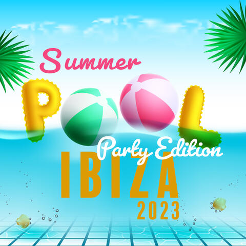 Summer Pool Party Edition: IBIZA 2023