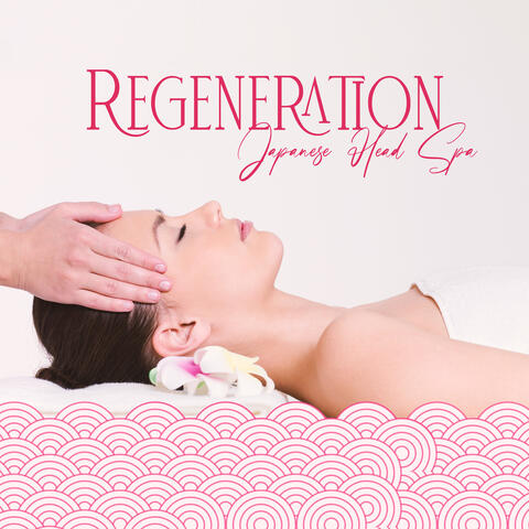 Regeneration: Japanese Head Spa, Mindful Therapy, Peace in the Day