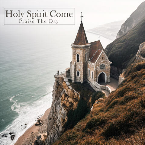 Holy Spirit Come