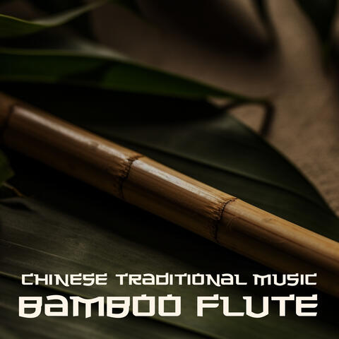Chinese Traditional Music: Bamboo Flute - Spa Relaxing Ambiance, Massage & Mind Therapy BGM