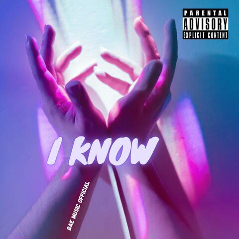 I Know