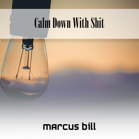 Calm Down With Shit