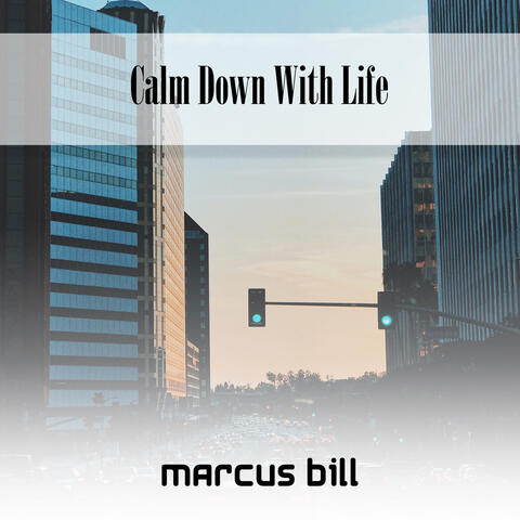 Calm Down With Life