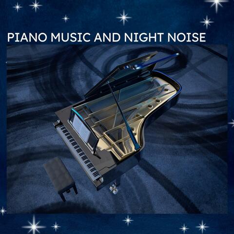 Piano Music and Night Noise