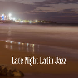 Late Night Latin Jazz