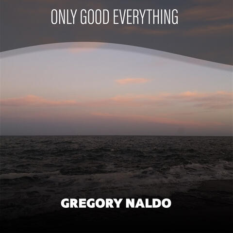 Only Good Everything