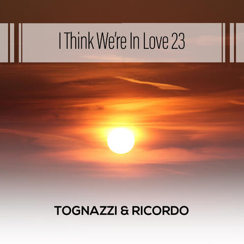 I Think We're In Love 23