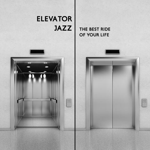 Elevator Jazz: The Best Ride Of Your Life
