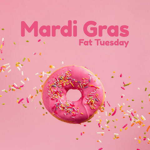 Mardi Gras - Fat Tuesday: Let The Good Times Roll With Music!