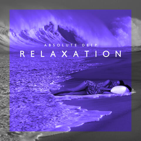 Absolute Deep Relaxation: Soothing Music for Good Sleep, Clear Head at Night, Body Relaxation