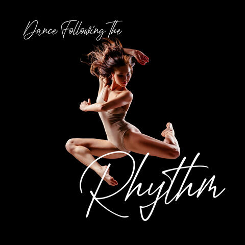 Dance Following The Rhythm