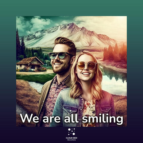 We Are All Smiling