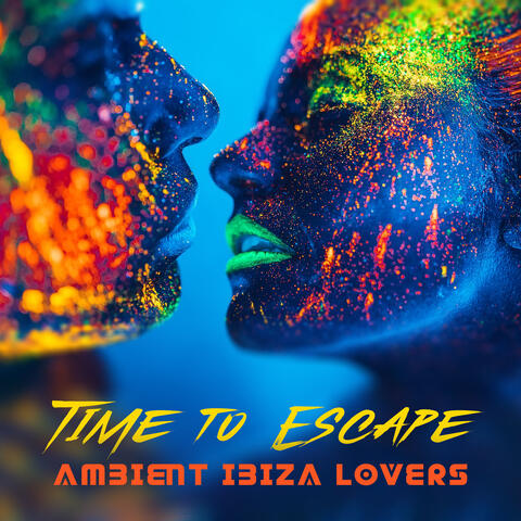 Time to Escape: Ambient Ibiza Lovers, Ambient Ibiza Chill Out Music Zone