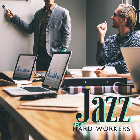 Jazz for Hard Workers