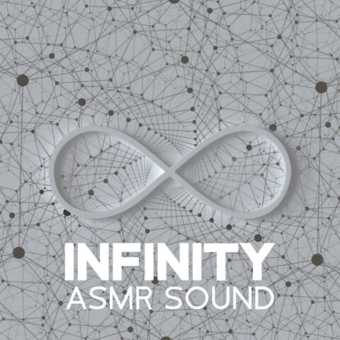 Infinity Asmr Sound