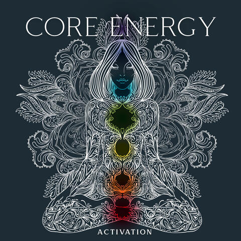 Core Energy Activation: Binaural Beats For Positive Aura, Inner Vibration, Healing Frequencies, Unblock 7 Chakras