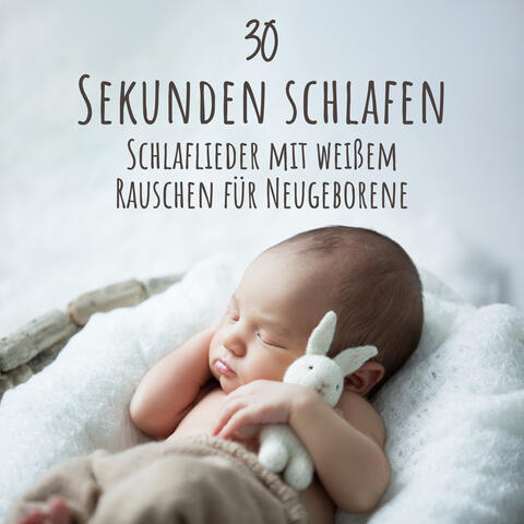 30 Sekunden schlafen: Schlaflieder mit weißem Rauschen für Neugeborene