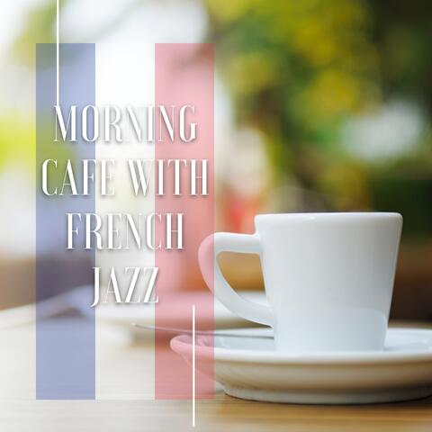 Morning Cafe with French Jazz