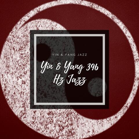 Yin & Yang 396 Hz Jazz