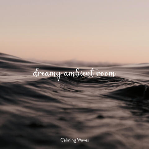 Calming Waves Relaxing Music for Sleeping