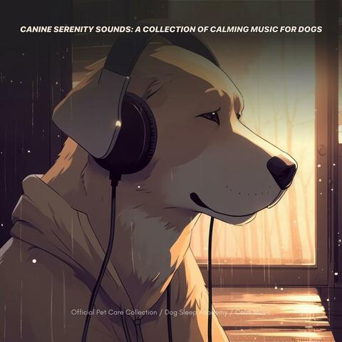 Canine Serenity Sounds: A Collection of Calming Music for Dogs