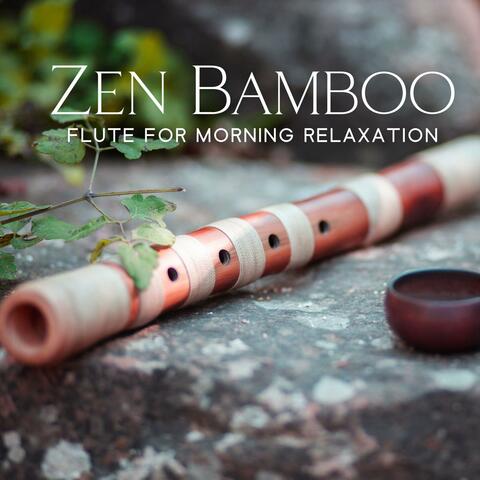 Zen Bamboo Flute for Morning Relaxation: Buddha Meditation Music for Positivity and Inner Balance