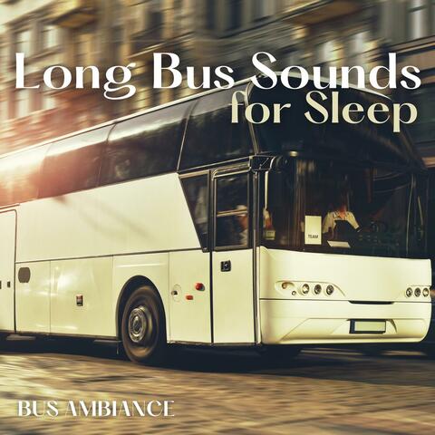 Long Bus Sounds for Sleep
