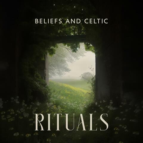 Beliefs and Celtic Rituals