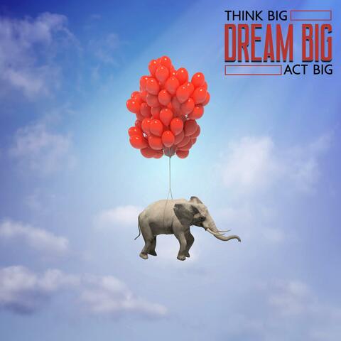 Think Big, Dream Big, Act Big: Have Power Over Your Thoughts, Implement Visualization Meditation