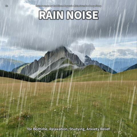#1 Rain Noise for Bedtime, Relaxation, Studying, Anxiety Relief