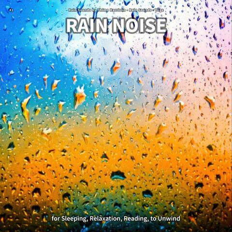 #1 Rain Noise for Sleeping, Relaxation, Reading, to Unwind
