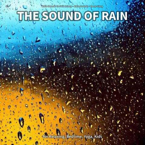 #1 The Sound of Rain for Relaxing, Bedtime, Yoga, Kids