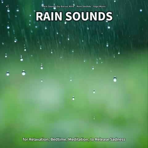 #1 Rain Sounds for Relaxation, Bedtime, Meditation, to Release Sadness