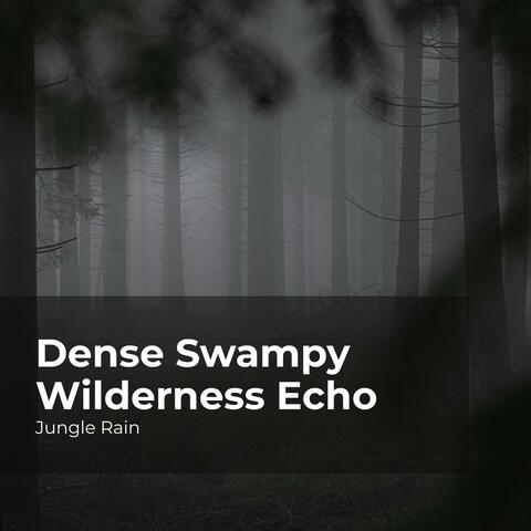 Dense Swampy Wilderness Echo