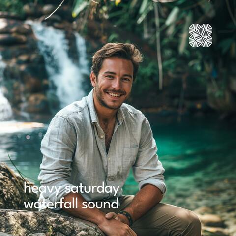 Heavy Saturday Waterfall Sound