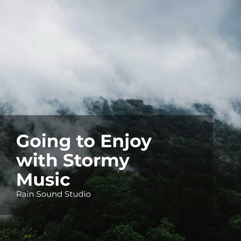 Going to Enjoy with Stormy Music