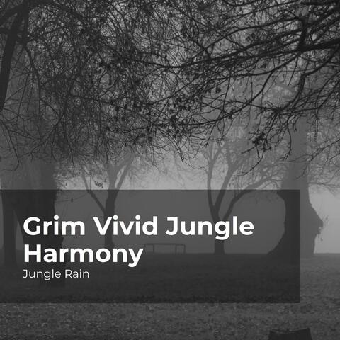 Grim Vivid Jungle Harmony