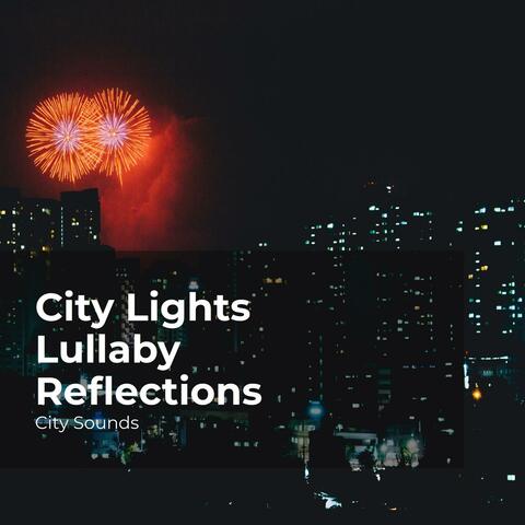 City Lights Lullaby Reflections