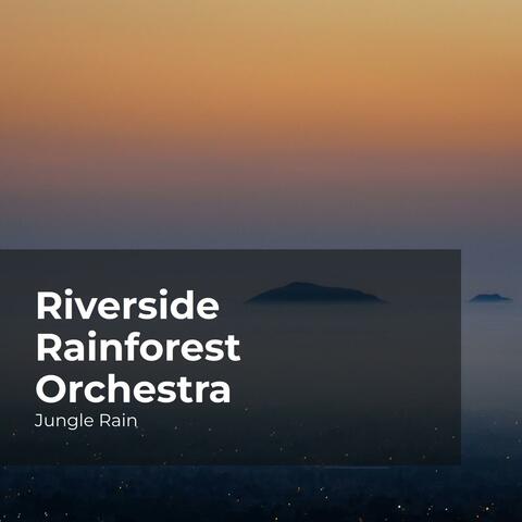 Riverside Rainforest Orchestra