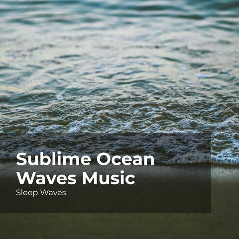 Sublime Ocean Waves Music