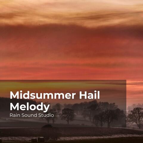 Midsummer Hail Melody