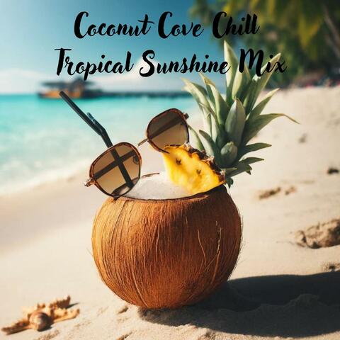 Coconut Cove Chill: Tropical Sunshine Mix