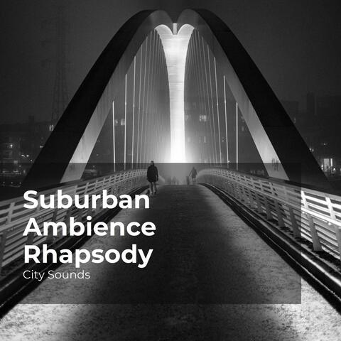 Suburban Ambience Rhapsody
