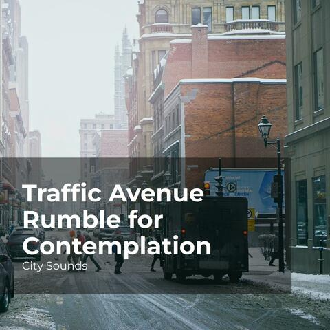 Traffic Avenue Rumble for Contemplation