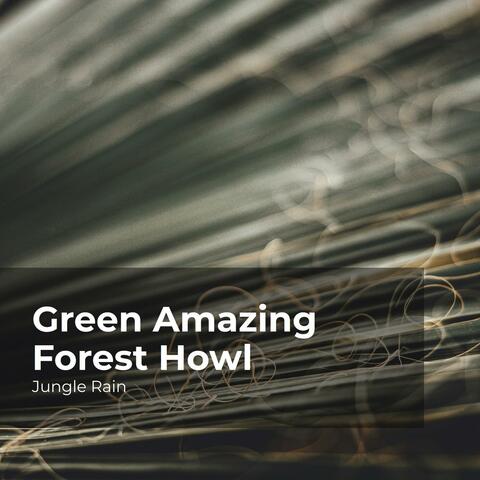 Green Amazing Forest Howl