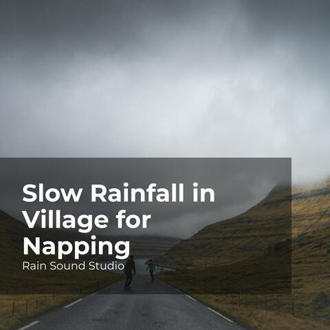 Slow Rainfall in Village for Napping