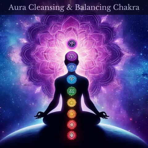 Aura Cleansing & Balancing Chakra