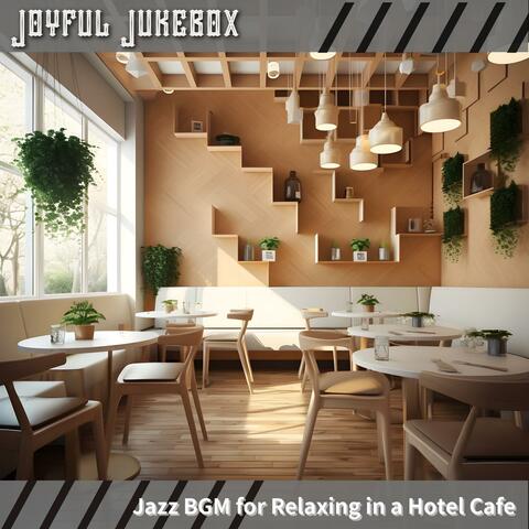 Jazz Bgm for Relaxing in a Hotel Cafe