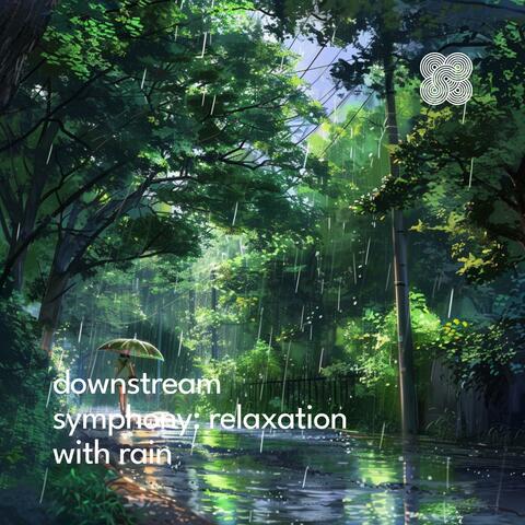 Downstream Symphony: Relaxation with Rain